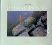 Primal Places – Tasmania Chris Bell – Signed  – Only Edition 2002