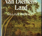 The Adventures of an Emigrant in Van Diemen’s Land – William Thornley