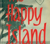 The Happy Island – Bengt Danielsson – First UK Edition 1952