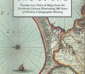 Two by Two – Twenty- two Pairs of Maps from the Newberry Library Illustrating 500 Years of Western Cartographic History.