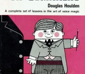 Ventriloquism For Beginners – A Complete Set of Lessons in the Art of Voice Magic – Douglas Houlden