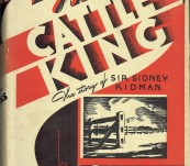 The Cattle King [The Story of Sir Sydney Kidman] – Ion Idriess