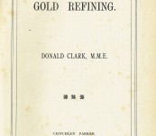 Gold Refining – Donald Clark – First Edition Australian 1909