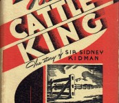The Cattle King [Sir Sydney Kidman] – Ion Idriess – 1942 Edition