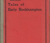 “Battler’s” Tales of Early Rockhampton – Grant Pattison