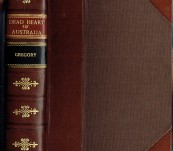 The Dead Heart of Australia. A Journey around Lake Eyre in the Summer of 1901-1902 with Some Account of the Lake Eyre Basin and the Flowing Wells of Central Australia – J.W. Gregory – First Edition 1906.