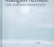 Madigan’s Account: The Mawson Expedition – the Antarctic Diaries of C.T. Madigan 1911-1914