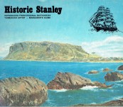 Historic Stanley [North West Tasmania] – From Original Sketches by Marquerite Close – Signed by the author and artist.