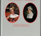 Governor’s Ladies [The Wives and Mistresses of Van Diemen’s Land Governors] – Alison Alexander.