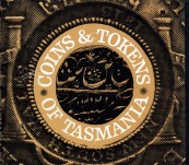 Coins and Tokens of Tasmania – 1803-1910 – Roger McNiece