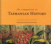 Companion to Tasmanian History – Alison Alexander.