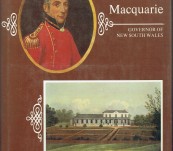 Lachlan Macquarie – Governor of New South Wales – Journals of his Tours in New South Wales and Van Diemen’s Land 1810-1822
