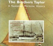 The Brothers Taylor – A Tasmanian Maritime History – Colin Taylor