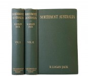 Northmost Australia – Logan Jack   2 Volumes First Australian Edition – 1922