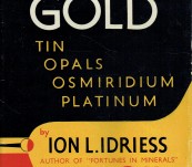Prospecting for Gold. From the Dish to the Hydraulic Plant and from the Dolly to the Stamper Battery. With Chapters on Tin, Osmiridium, Platinum, Opals and Oil – Ion Idriess
