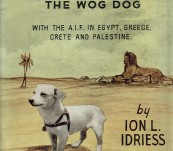 Horrie The Wog-Dog – With the A.I.F in Egypt, Greece, Crete and Palestine – Ion Idriess