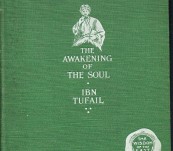 The Awakening of the Soul – Ibn Tufail – from the translation of Paul Bronnle -1907