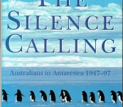 The Silence Calling – Australians in Antarctica 1947-97 – The ANARE Jubilee History – Tim Bowden – Signed First Edition