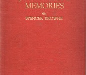 A Journalist’s Memories – Spencer Browne – Published in Brisbane 1927
