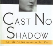 Cast No Shadow – (Biography of Betty Pack – British/ American Spy] – Mary Lovell.