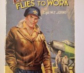 Biggles Flies to Work – Captain W.E. Johns