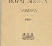 Papers and Proceedings of the  Royal Society of Tasmania – 1908  [Interesting papers of Aboriginal Interest]