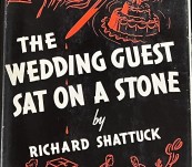 The Wedding Guest Sat on a Stone – Richard Shattuck – First US Edition 1940