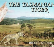 The Tasmanian Tiger in Pictures – Dr Eric Guiler