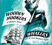 Wooden Hookers [Fishing Boat] of Hobart Town & Whalers Out of Van Diemen’s Land  – Harry O’May