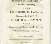 Admiral Byng – A Letter to a member of Parliament in the Country, from His Friend in London relative to the Case of Admiral Byng – with some Original Papers and Letters which Passes during the Expedition – First Edition 1756