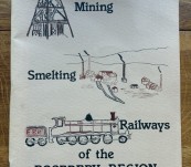 Mining Smelting Railways of the Rosebery region [Western Tasmania] – Ian Stewart – 1984