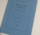 Governor Phillip in Retirment – Sir Frederick Chapman  – Ed George Mackaness – Limited to 200 Copies and Boldly Signed by Mackaness