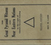 The Great Pyramid Witness and Near Eastern Nations in the Light of Christ’s Second Coming – Rev Lamb (Sydney) 1928