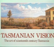 Tasmanian Vision – The art of nineteenth century Tasmania