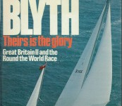 Theirs is the Glory – Great Britain II and the Round the World Race – Chay Blyth – First Edition 1974.