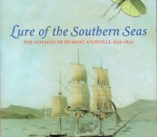 Lure of the Southern Seas – The Voyages of Dumont D’Urville 1826-1840