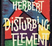 Disturbing Element [An Autobiography] – Xavier Herbert – First Edition 1963