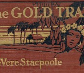 The Gold Trail – Henry Stacpoole – First Edition 1916