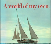 A World of My Own – Robin Knox-Johnston – First edition 1969.