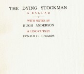 Australian Private Press: The Dying Stockman – A Ballad … with Notes by Hugh Anderson and Lino Cuts by Ronald Edwards – No 1 of The Black Bull Chapbooks from The Ram’s Skull Press – Signed Limited No 50 of 75.
