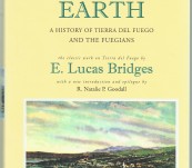 Uttermost Part of the Earth – A History of Tierra Del Fuego and the Fuegians – E Lucas Bridges.